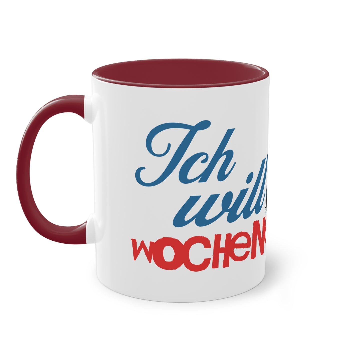 Tasse "Ich will Wochenende"