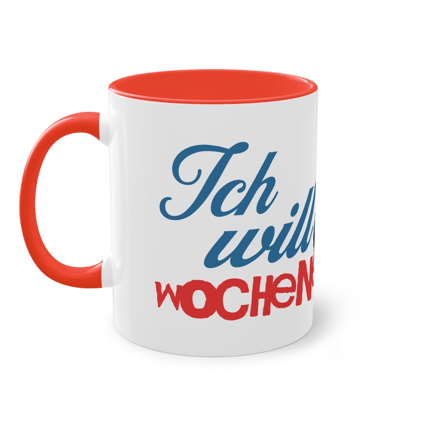 Tasse "Ich will Wochenende"