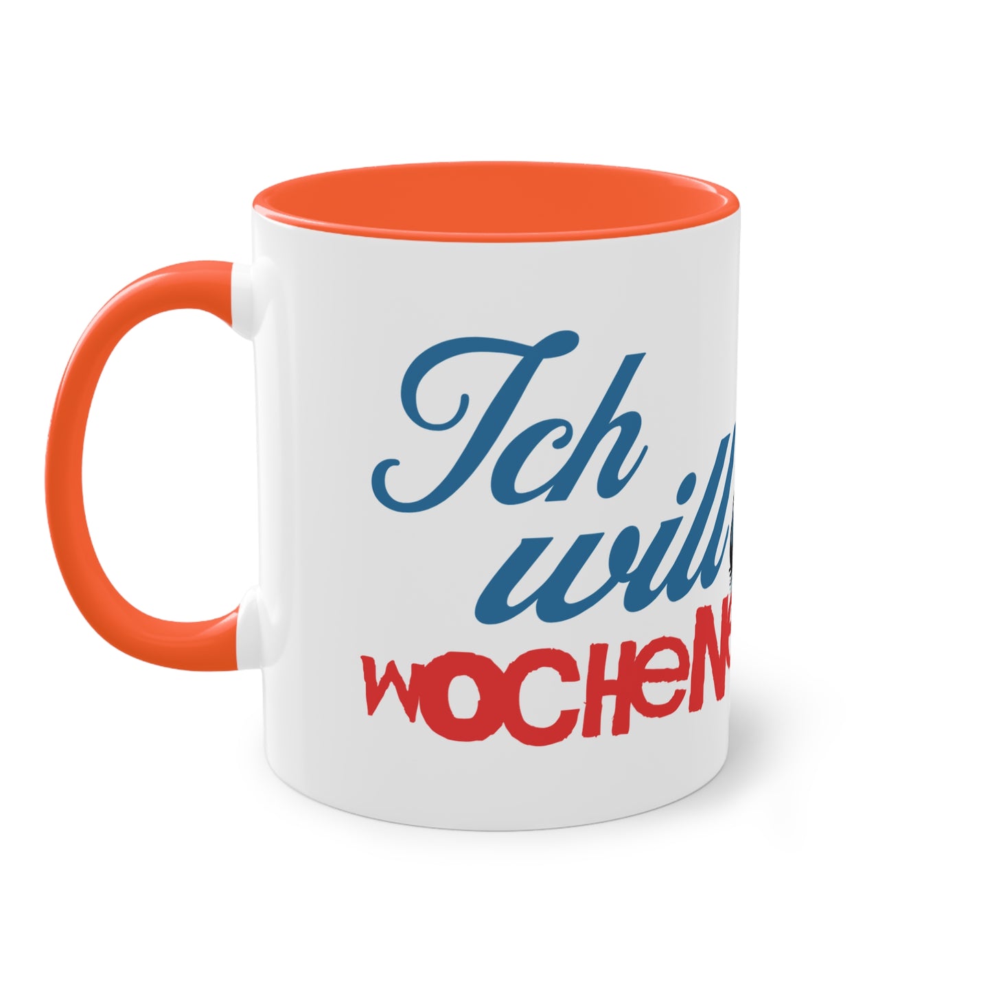 Tasse "Ich will Wochenende"
