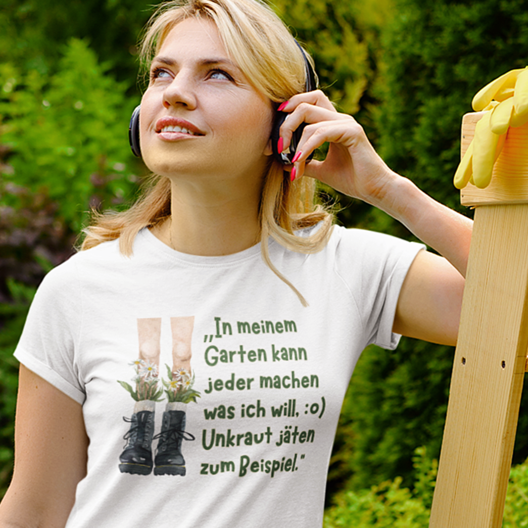 T-Shirt In meinem Garten kann jeder machen was ich will – witziger Gartenspruch