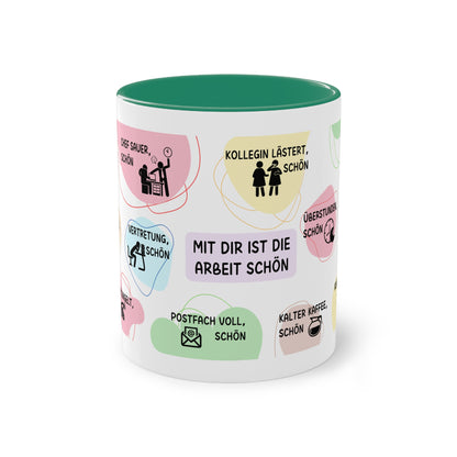 Tasse "Mit dir ist die Arbeit schön"