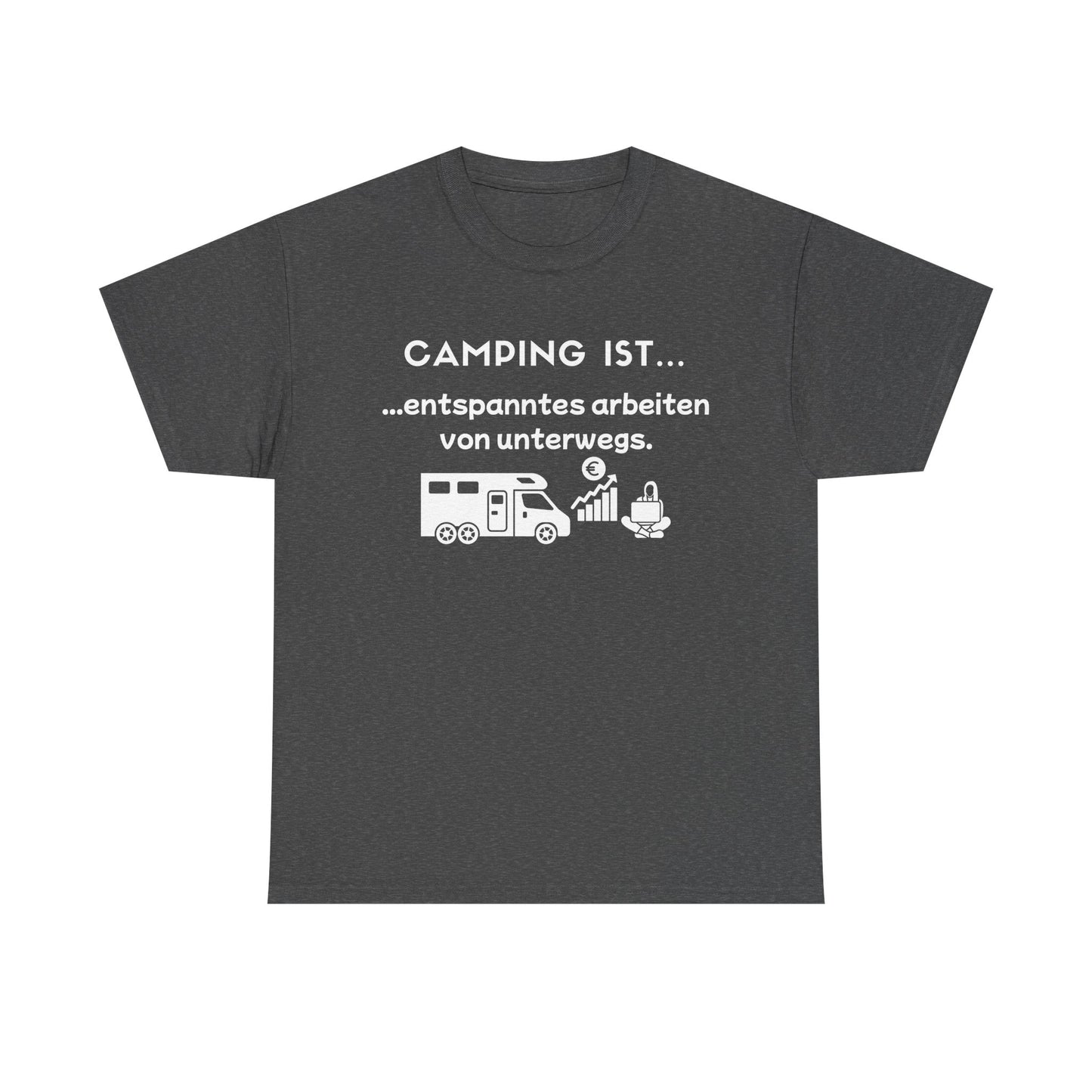 T-Shirt "Camping ist- Arbeit unterwegs" S-5XL