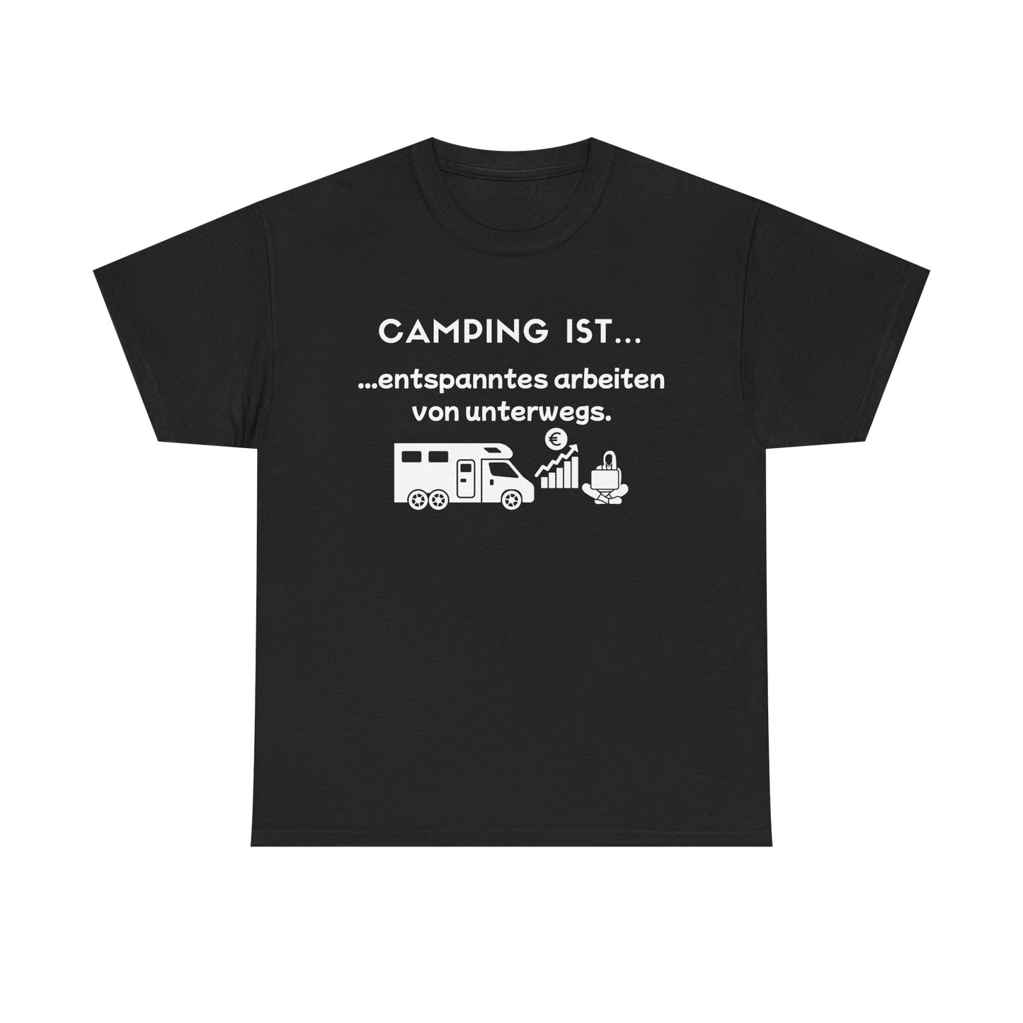 T-Shirt "Camping ist- Arbeit unterwegs" S-5XL