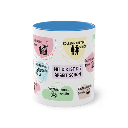 Tasse "Mit dir ist die Arbeit schön"