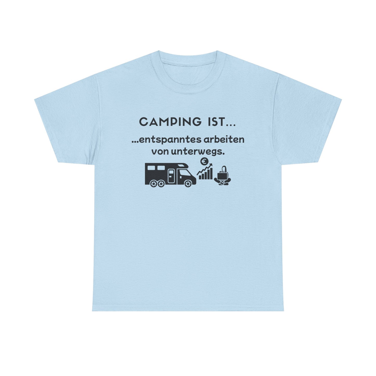 T-Shirt "Camping ist- Arbeit unterwegs" S-5XL